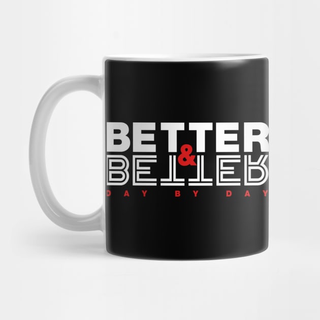 Better & Better Day by Day by freespiritees